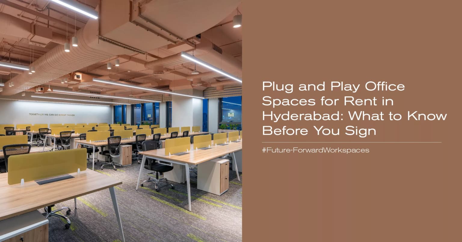 Plug and Play Office Spaces for Rent in Hyderabad: What to Know Before You Sign